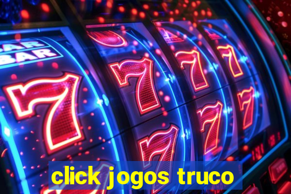 click jogos truco